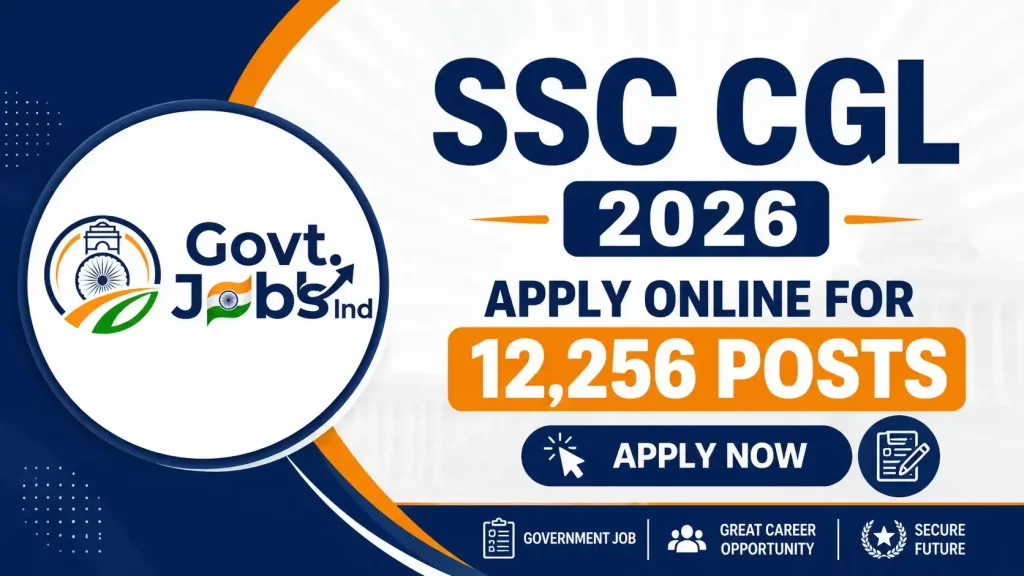 SSC CGL 2026 Apply Online for 12,256 Posts – Apply Now Govt. Jobs Ind